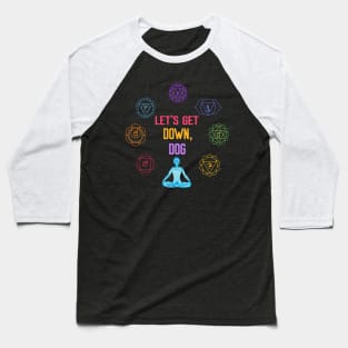 Let's Get Down Dog - Yoga Workout Baseball T-Shirt